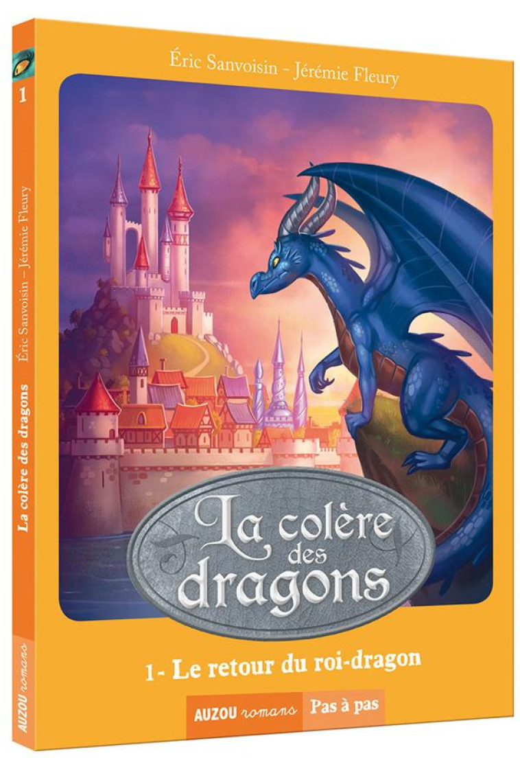 LA SAGA DES DRAGONS - CYCLE 3 : LA COLERE DES DRAGONS TOME 1 : LE RETOUR DU ROI-DRAGON - SANVOISIN, ERIC  - Auzou