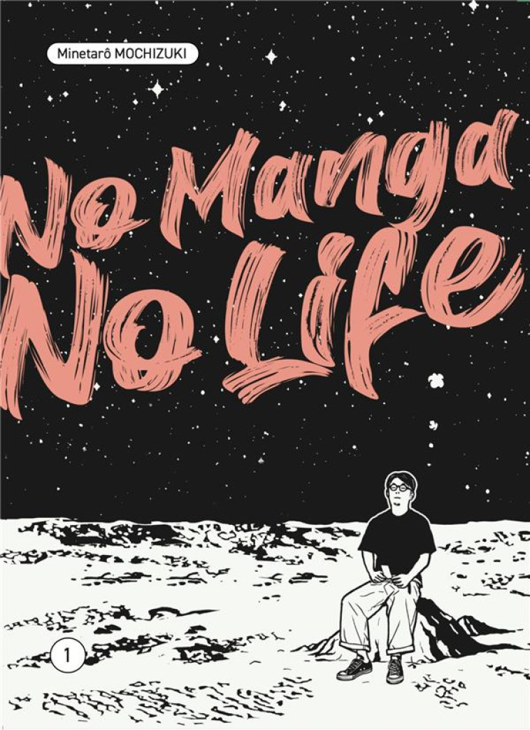 NO MANGA, NO LIFE VOL.1 - MOCHIZUKI MINETARO - LEZARD NOIR