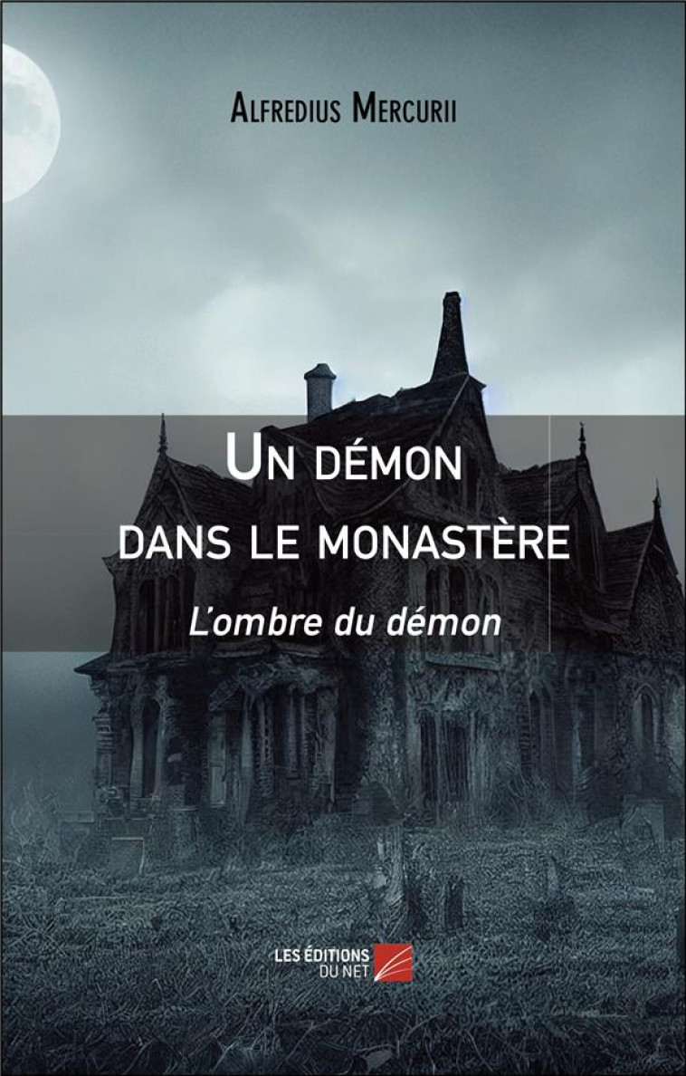 UN DEMON DANS LE MONASTERE : L'OMBRE DU DEMON - MERCURII, ALFREDIUS - LEN