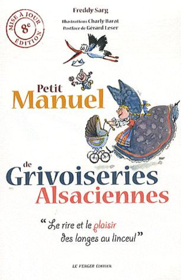 PETIT MANUEL DE GRIVOISERIES ALSACIENNES  -  LE LIRE ET LE PLAISIR DES LANGES AU LINCEUL - FREDDY, SARG - VERGER