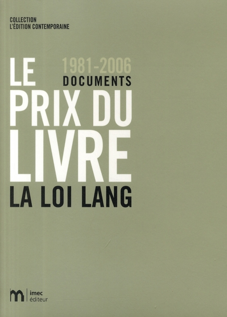 LE PRIX DU LIVRE, 1981-2006  -  LA LOI LANG - COLLECTIF - IMEC