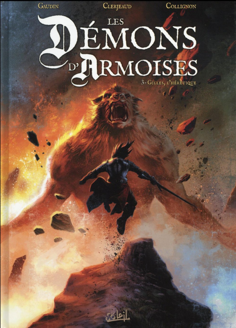 LES DEMONS D'ARMOISES TOME 3  -  GILLES L'HERETIQUE - GAUDIN, JEAN-CHARLES  - Soleil