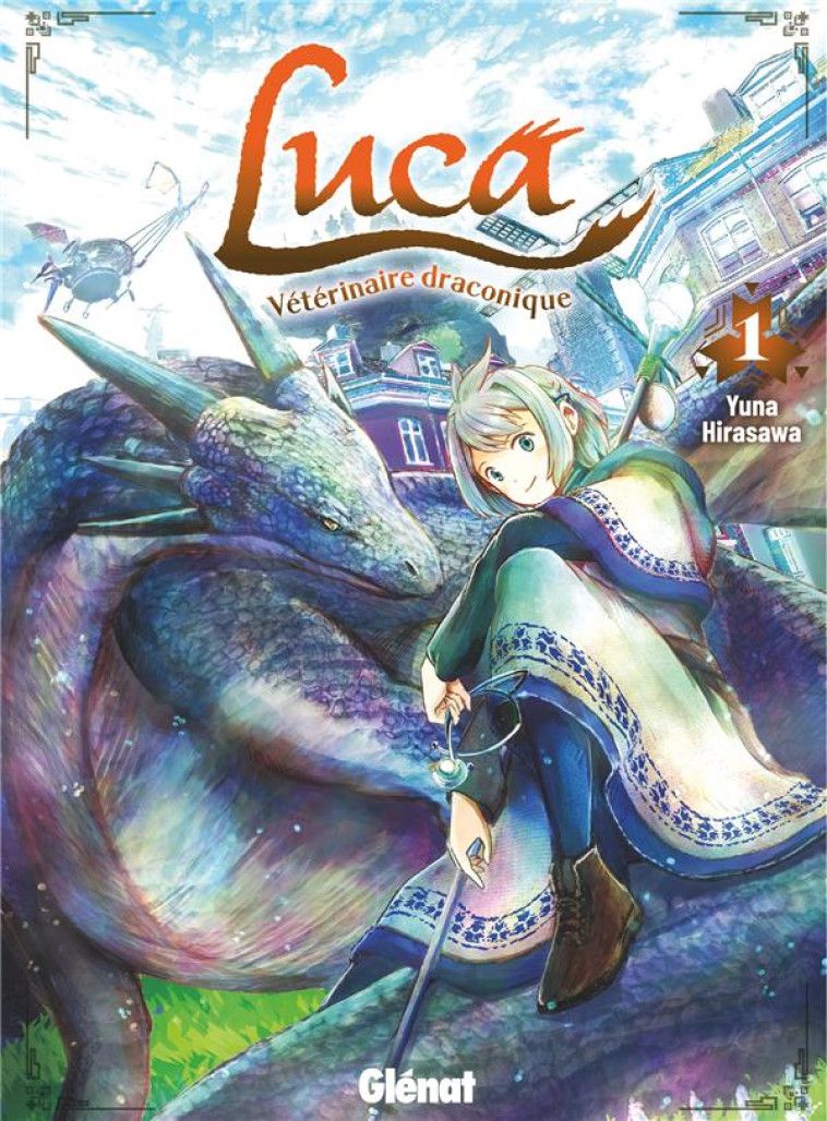 LUCA, VETERINAIRE DRACONIQUE - TOME 01 - HIRASAWA YUNA - GLENAT