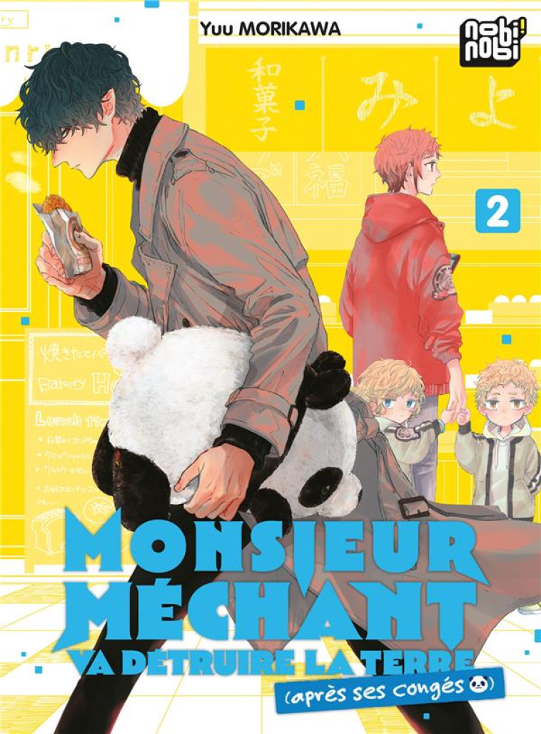 MONSIEUR MECHANT VA DETRUIRE LA TERRE (APRES SES CONGES) T02 - MORIKAWA YUU - NOBI NOBI