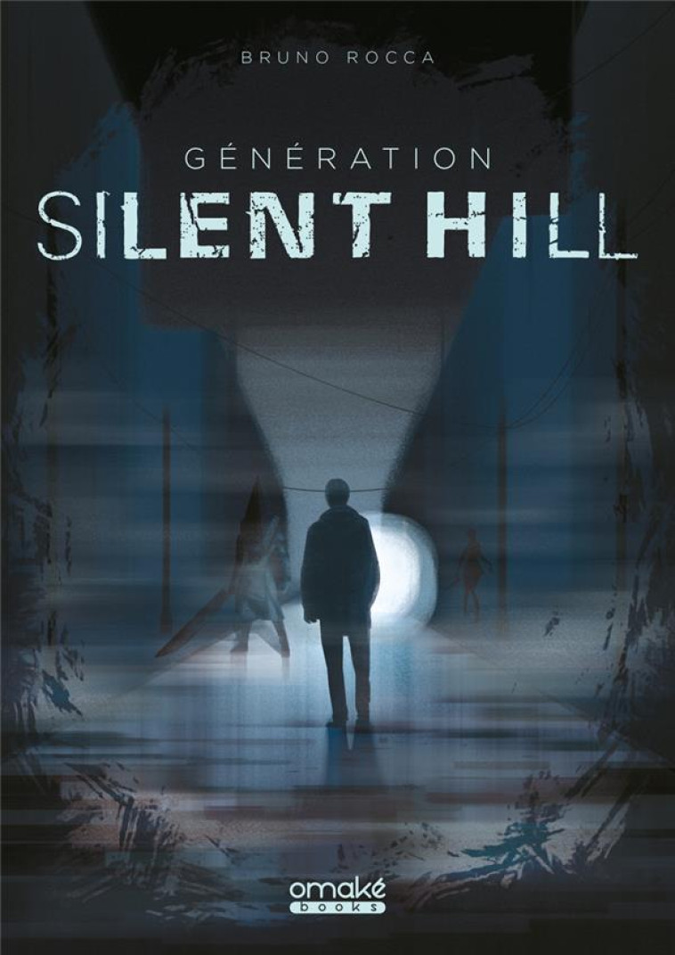 GENERATION SILENT HILL - ROCCA BRUNO - OMAKE BOOKS