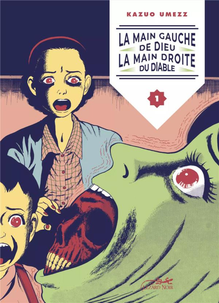 LA MAIN GAUCHE DE DIEU, LA MAIN DROITE DU DIABLE VOL.1/4 - UMEZU KAZUO - LEZARD NOIR