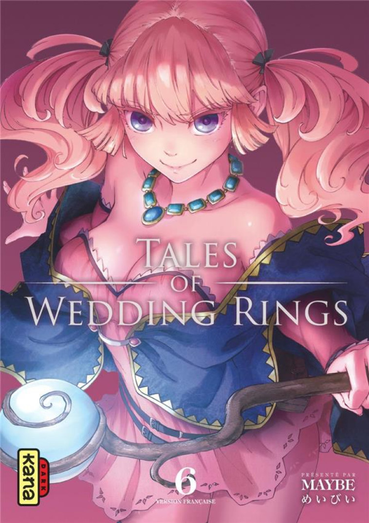 TALES OF WEDDING RINGS - TOME 6 - MAYBE - DARGAUD