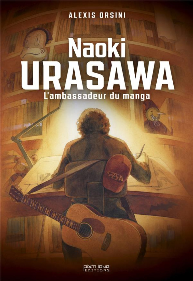 NAOKI URASAWA : L-AMBASSADEUR DU MANGA - ORSINI ALEXIS - PIX N LOVE