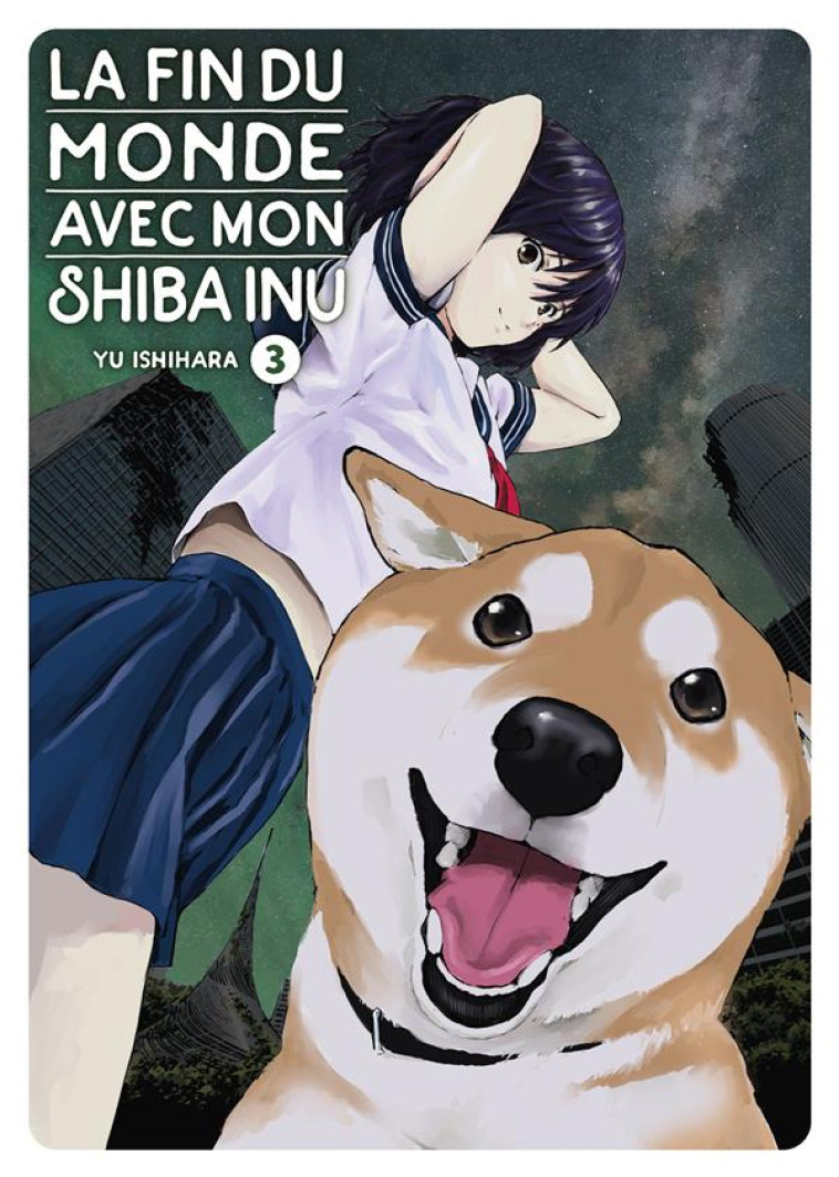 LA FIN DU MONDE AVEC MON SHIBA INU - TOME 3 - ISHIHARA YU - MEIAN