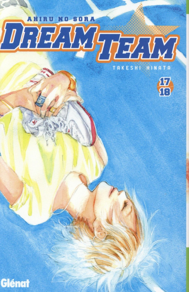 DREAM TEAM - TOME 17-18 - HINATA TAKESHI - Glénat