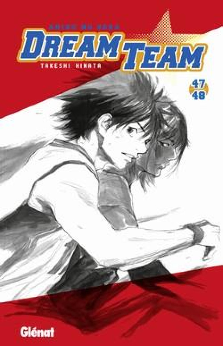 DREAM TEAM - TOME 47-48 - HINATA TAKESHI - GLENAT