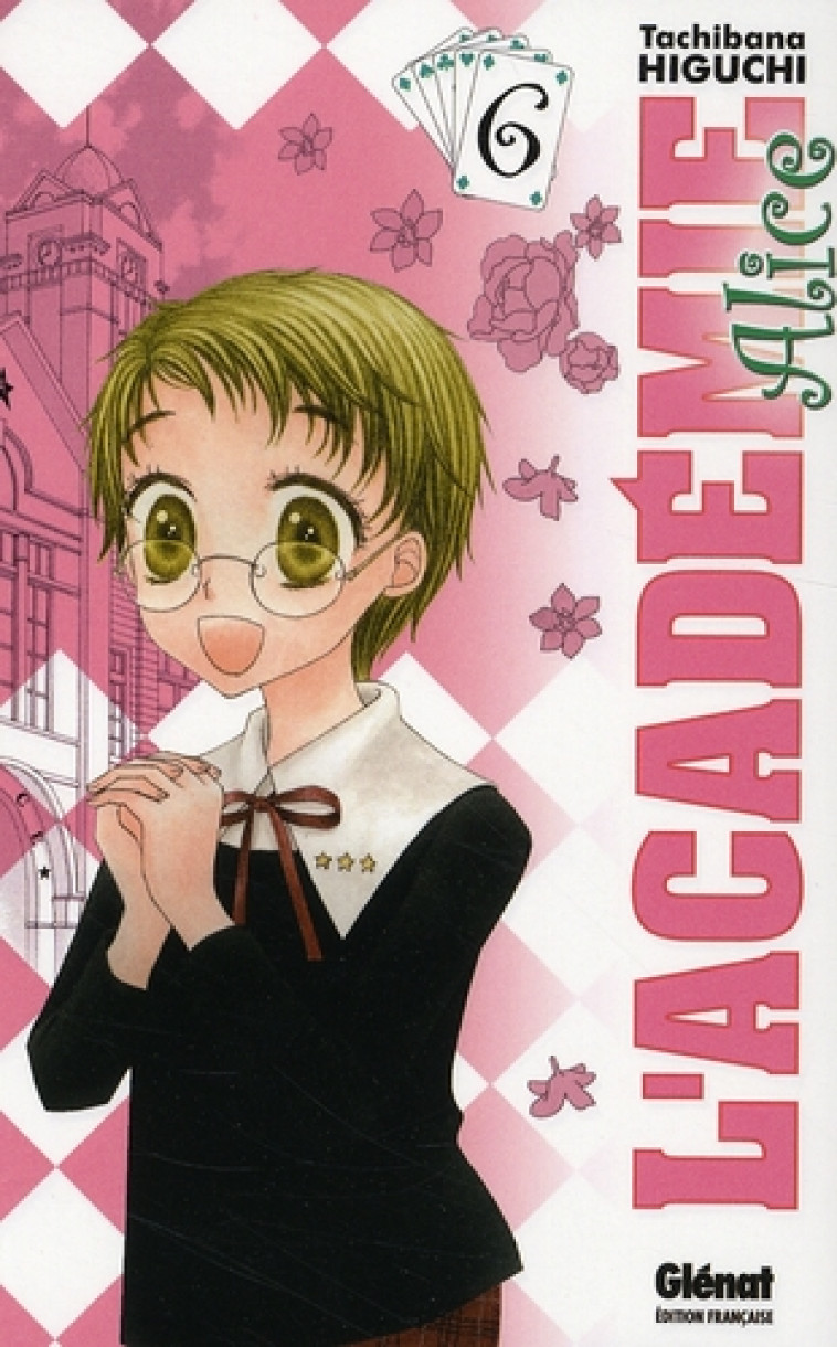 L-ACADEMIE ALICE - TOME 06 - HIGUCHI TACHIBANA - Glénat