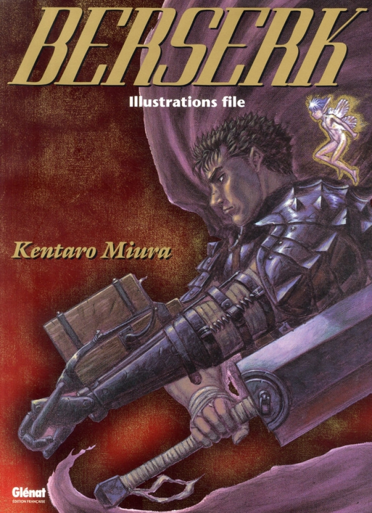 BERSERK ILLUSTRATIONS FILE - MIURA KENTARO - Glénat