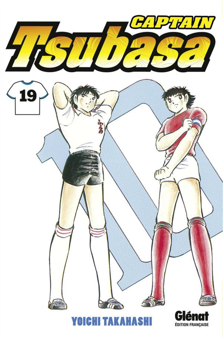 CAPTAIN TSUBASA - TOME 19 - UN JEU D-EQUIPE INEBRANLABLE - TAKAHASHI YOICHI - Glénat