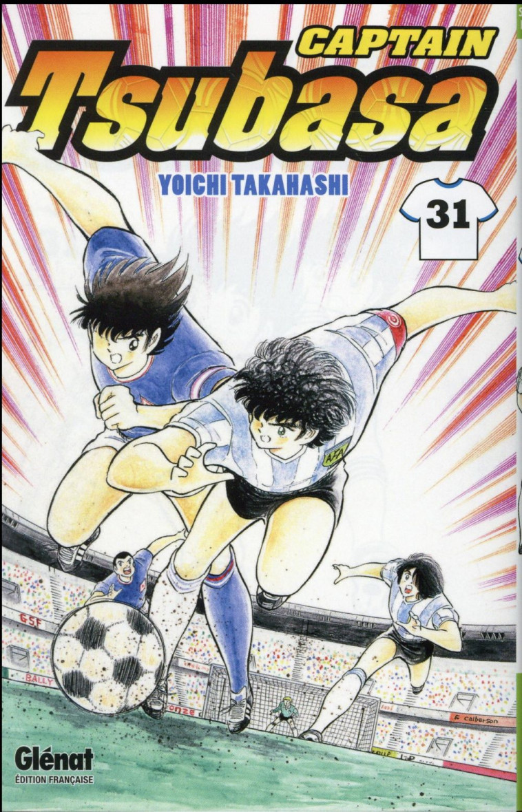 CAPTAIN TSUBASA - TOME 31 - JAPON VS FRANCE : QUE LE DUEL COMMENCE !! - TAKAHASHI YOICHI - Glénat