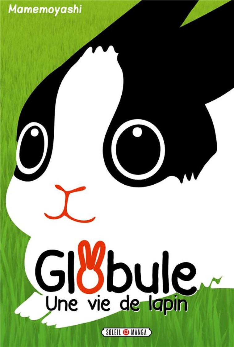 GLOBULE T01 - UNE VIE DE LAPIN - MAMEMOYASHI - Soleil