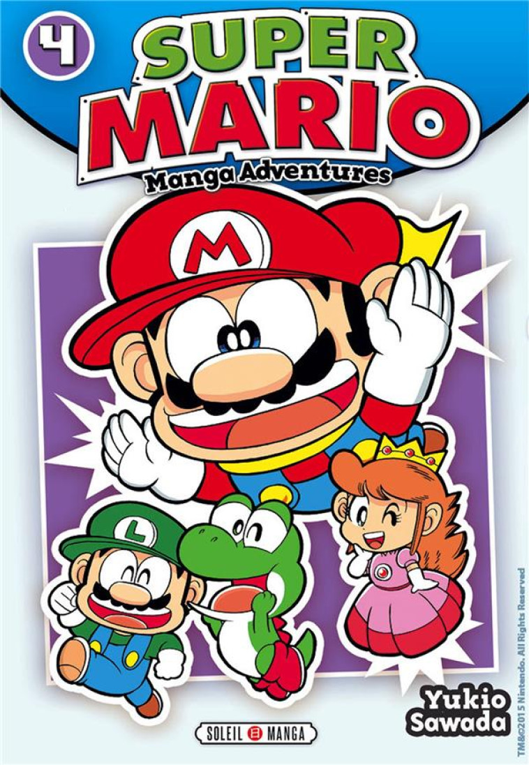 SUPER MARIO MANGA ADVENTURES T04 - SAWADA YUKIO - Soleil