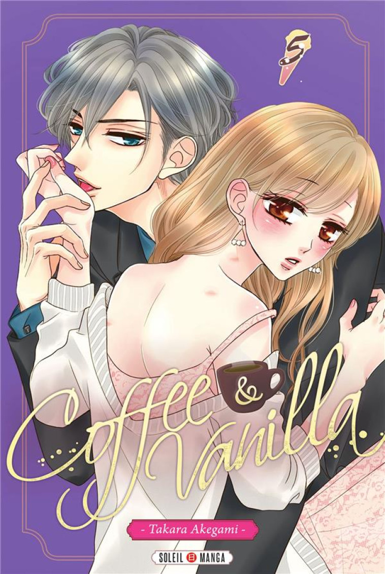 COFFEE AND VANILLA T05 - AKEGAMI TAKARA - Soleil Productions