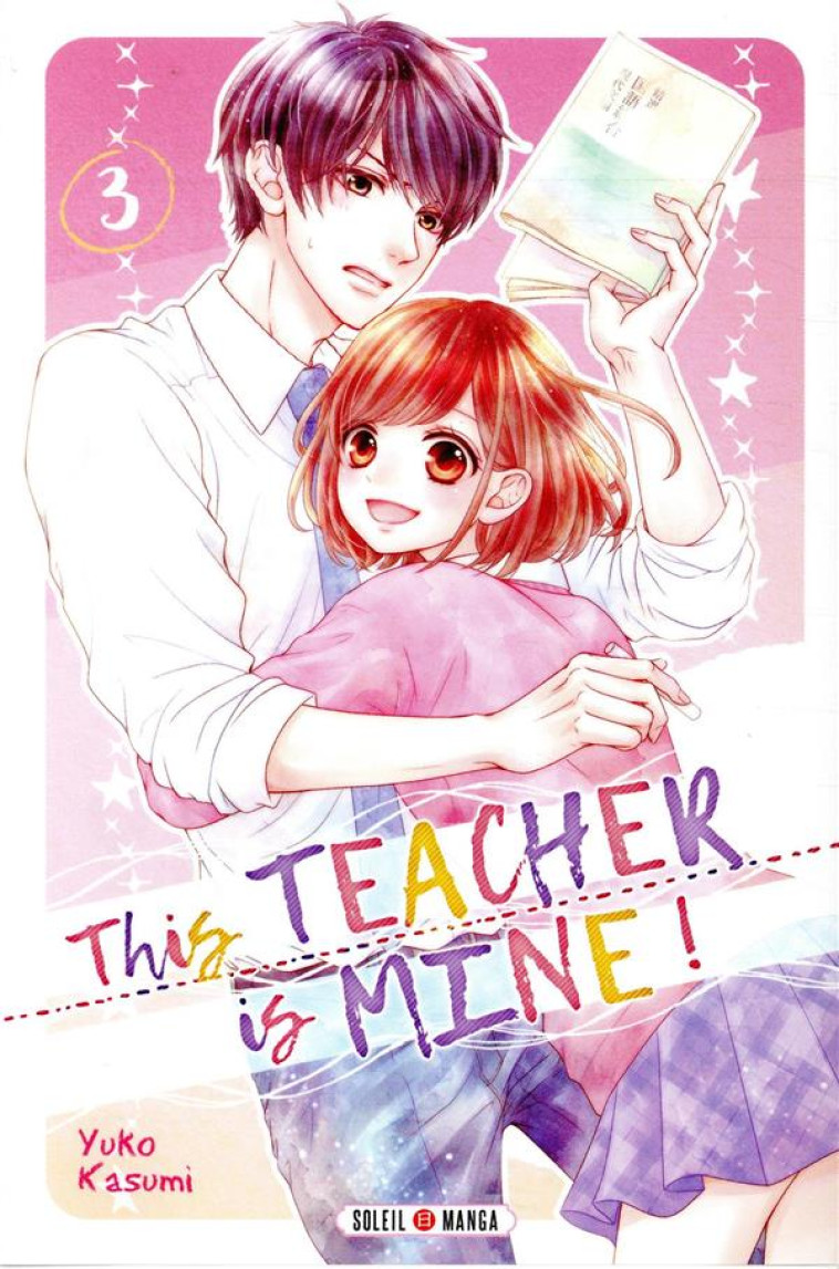 THIS TEACHER IS MINE! T03 - KASUMI YUKO - Soleil Productions