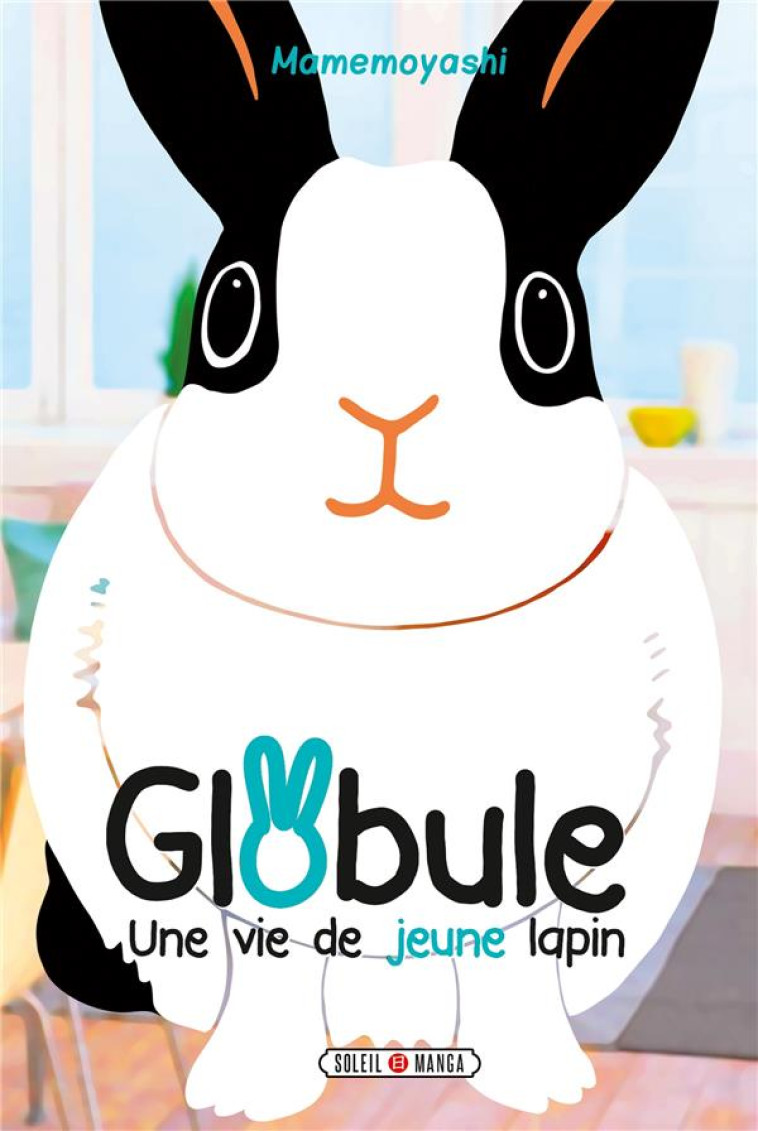 GLOBULE T02 - UNE VIE DE JEUNE LAPIN - MAMEMOYASHI - Soleil Productions