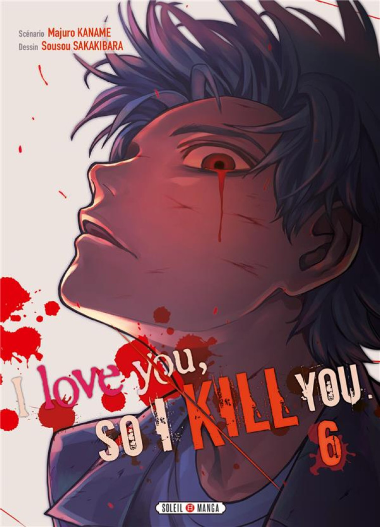 I LOVE YOU SO I KILL YOU T06 - SAKAKIBARA/KANAME - Soleil Productions