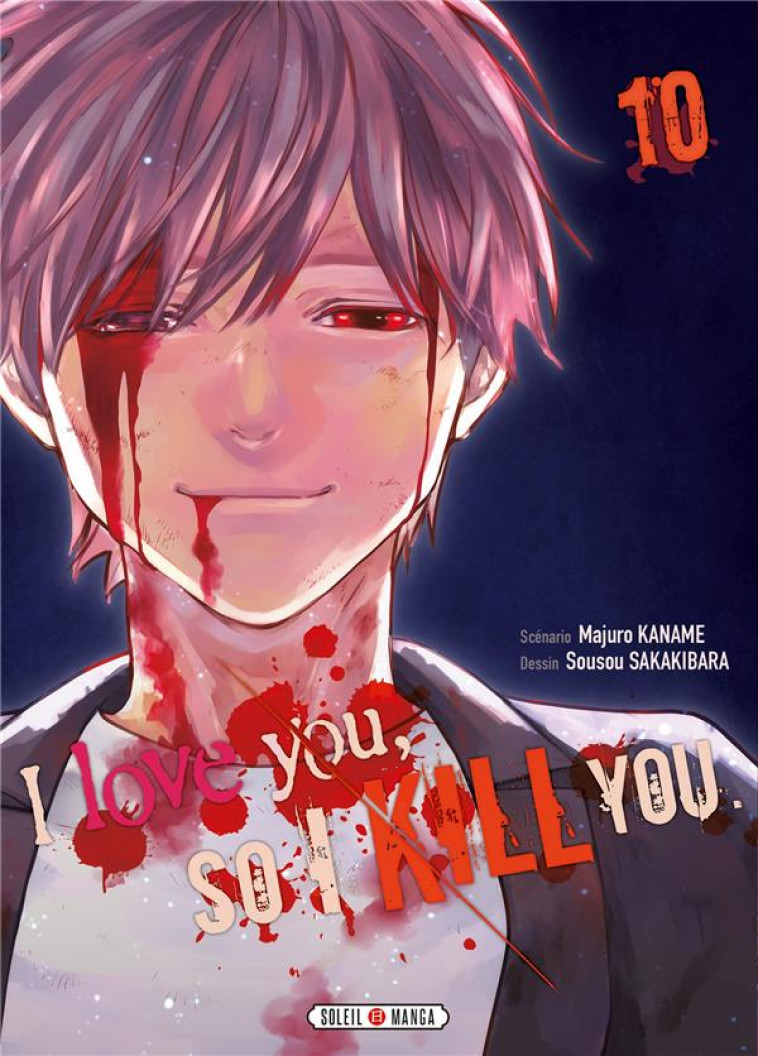 I LOVE YOU SO I KILL YOU T10 - KANAME+SAKAKIBARA - Soleil Productions