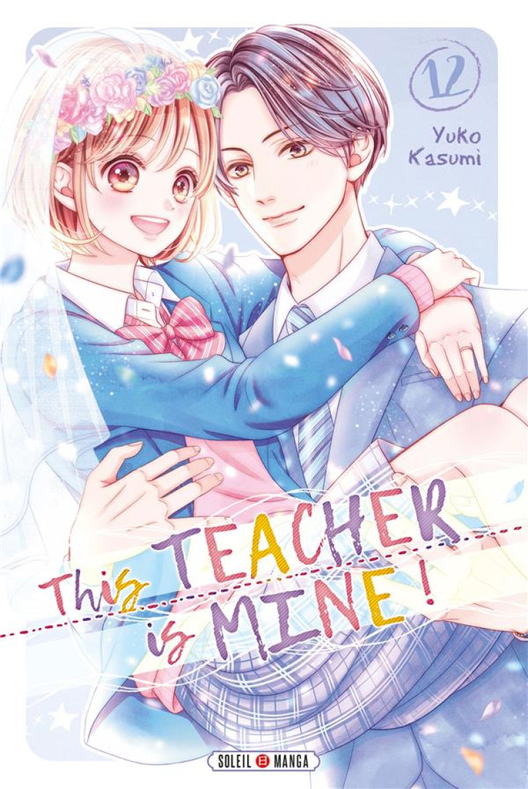 THIS TEACHER IS MINE! T12 - KASUMI YUKO - Soleil Productions