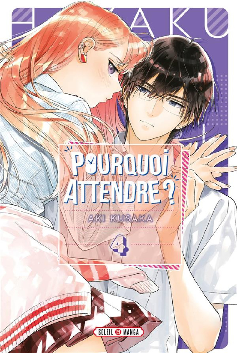 POURQUOI ATTENDRE ? T04 - KUSAKA AKI - Soleil Productions