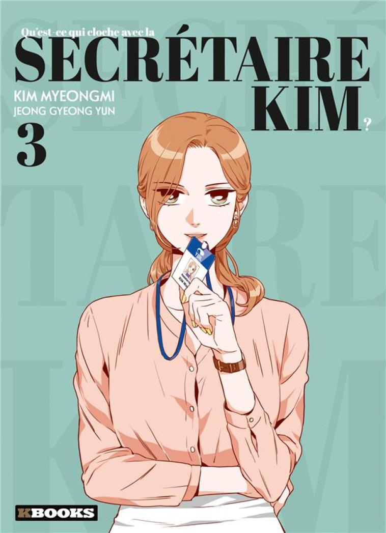 QU-EST-CE QUI CLOCHE AVEC LA SECRETAIRE KIM ? T03 - JEONG/KIM - KBOOKS