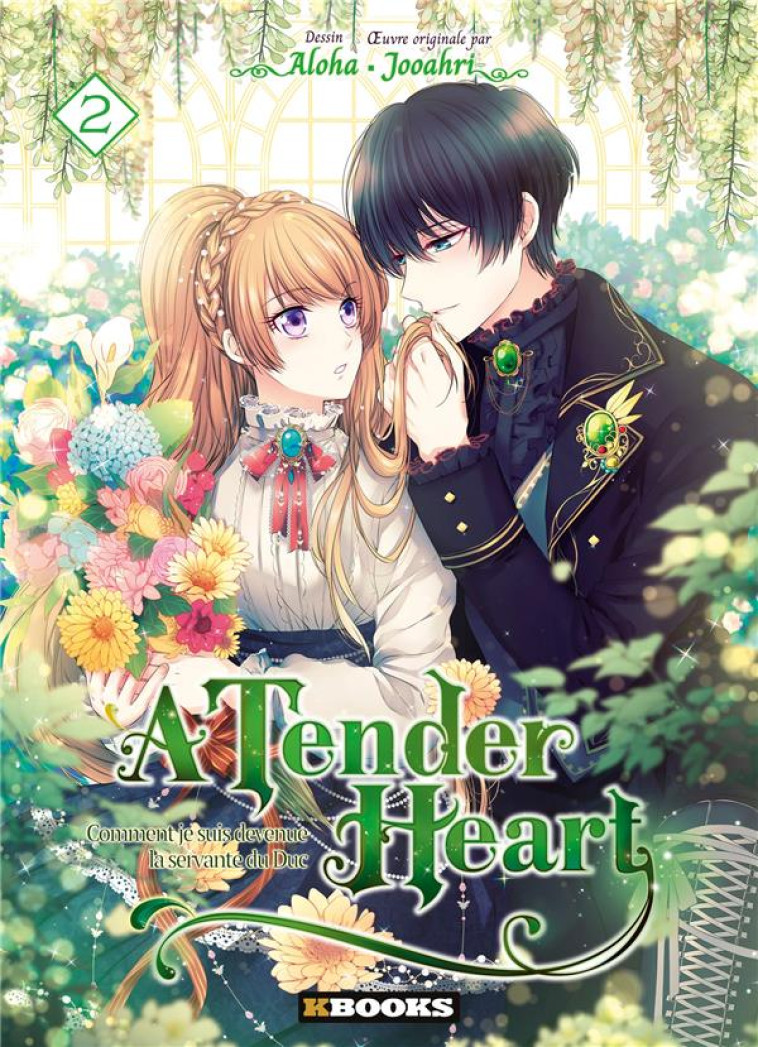 A TENDER HEART T02 - COMMENT JE SUIS DEVENUE LA SERVANTE DU DUC - JOOAHRI/ALOHA - KBOOKS