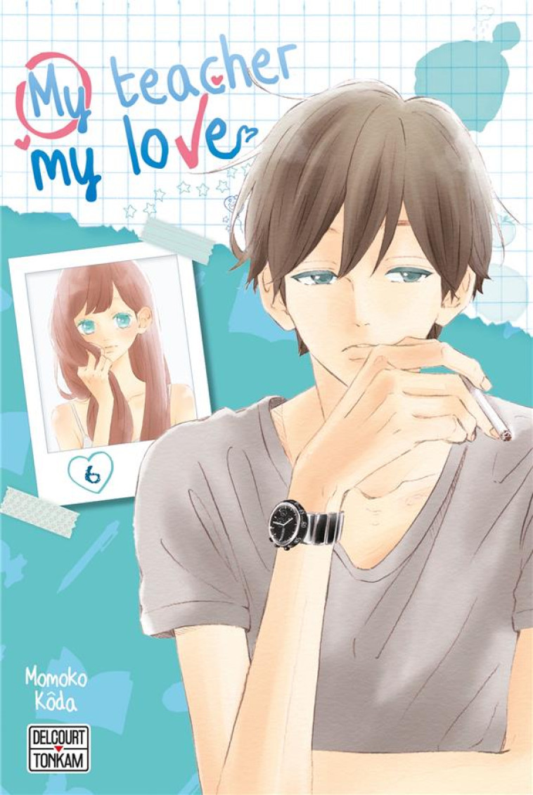 MY TEACHER, MY LOVE T06 - KODA MOMOKO - DELCOURT