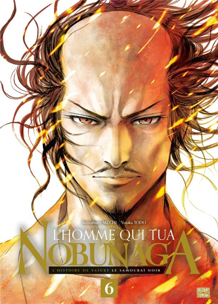 L-HOMME QUI TUA NOBUNAGA T06 - AKECHI/TODO - DELCOURT