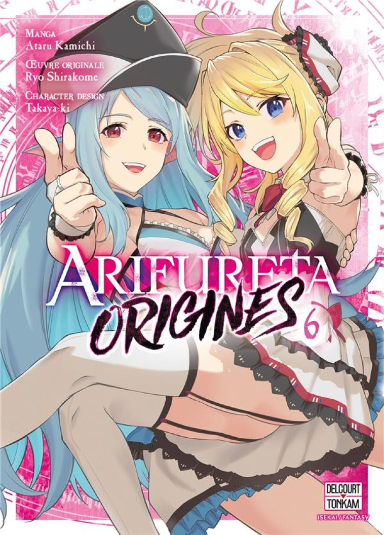 ARIFURETA - ORIGINES T06 - SHIRAKOME/TAKAYAKI - DELCOURT