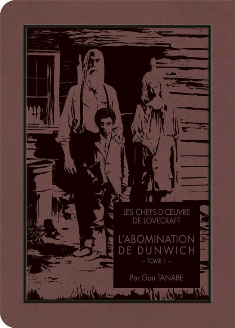 LES CHEFS-D-OEUVRE DE LOVECRAFT - L-ABOMINATION DE DUNWICH T01 - TANABE/LOVECRAFT - KI-OON