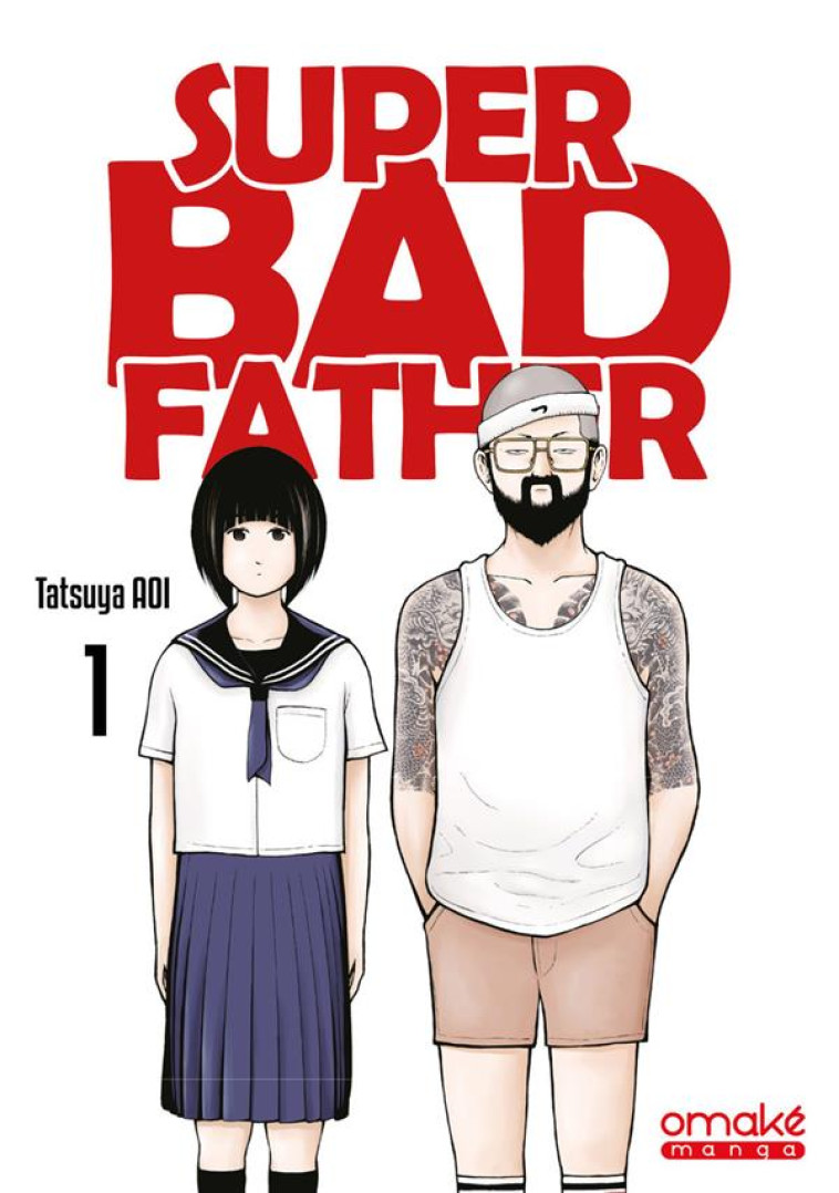 SUPER BAD FATHER - TOME 1 (VF) - AOI TATSUYA - OMAKE BOOKS