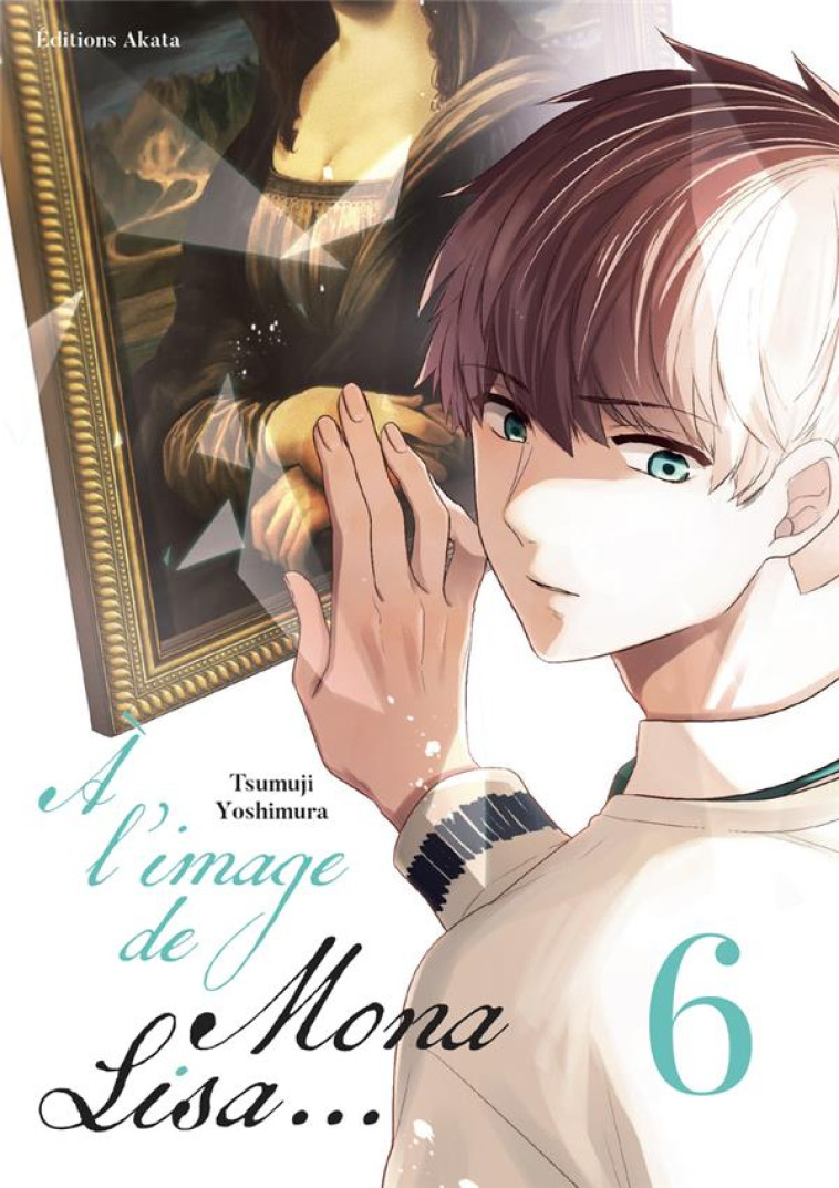 A L-IMAGE DE MONA LISA... - TOME 6 (VF) - YOSHIMURA TSUMUJI - AKATA