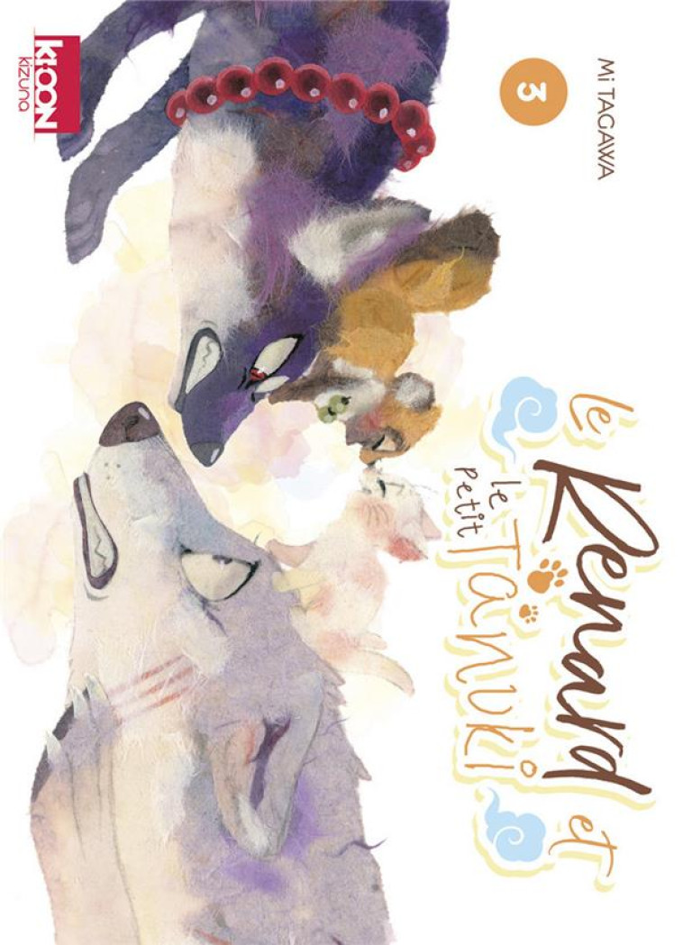 KIZUNA/LE RENARD ET LE TANUKI - LE RENARD ET LE PETIT TANUKI T03 - VOL03 - TAGAWA MI - KI-OON