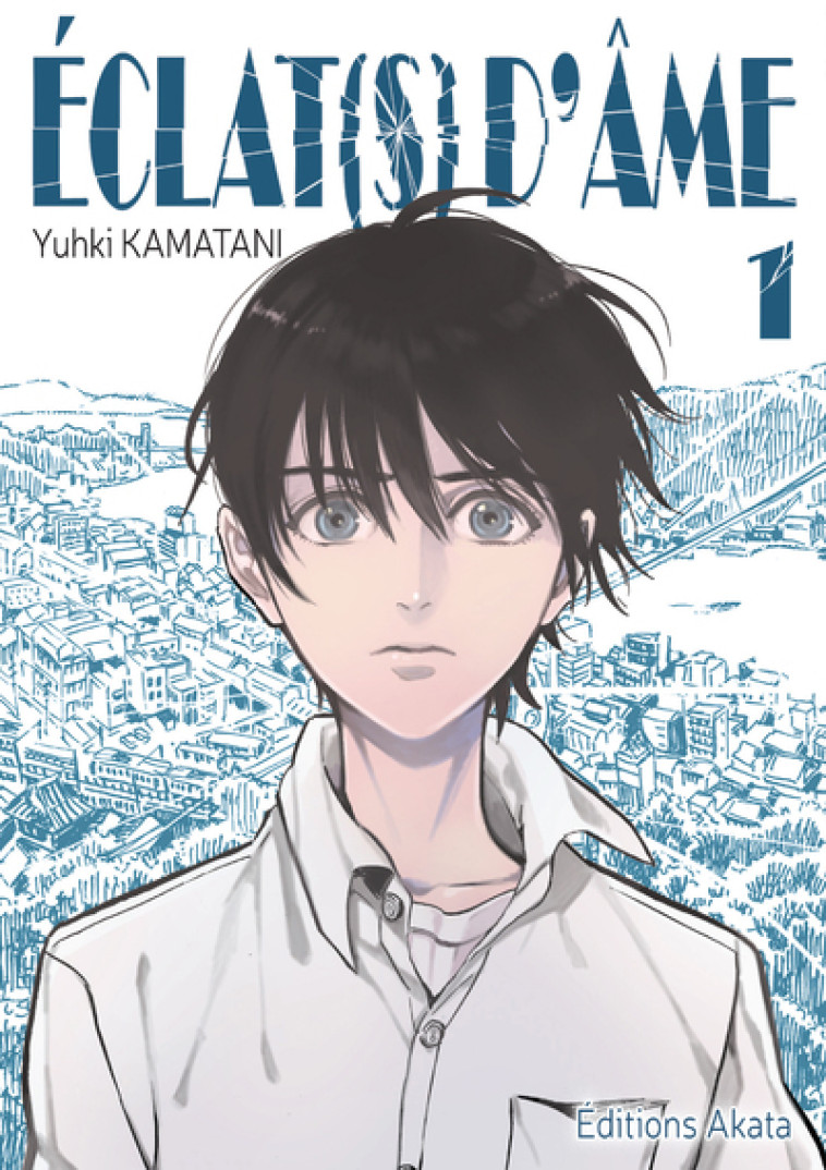 Eclat(s) d'âme - tome 1 - Kamatani Yuhki, Estager Aurélien - AKATA