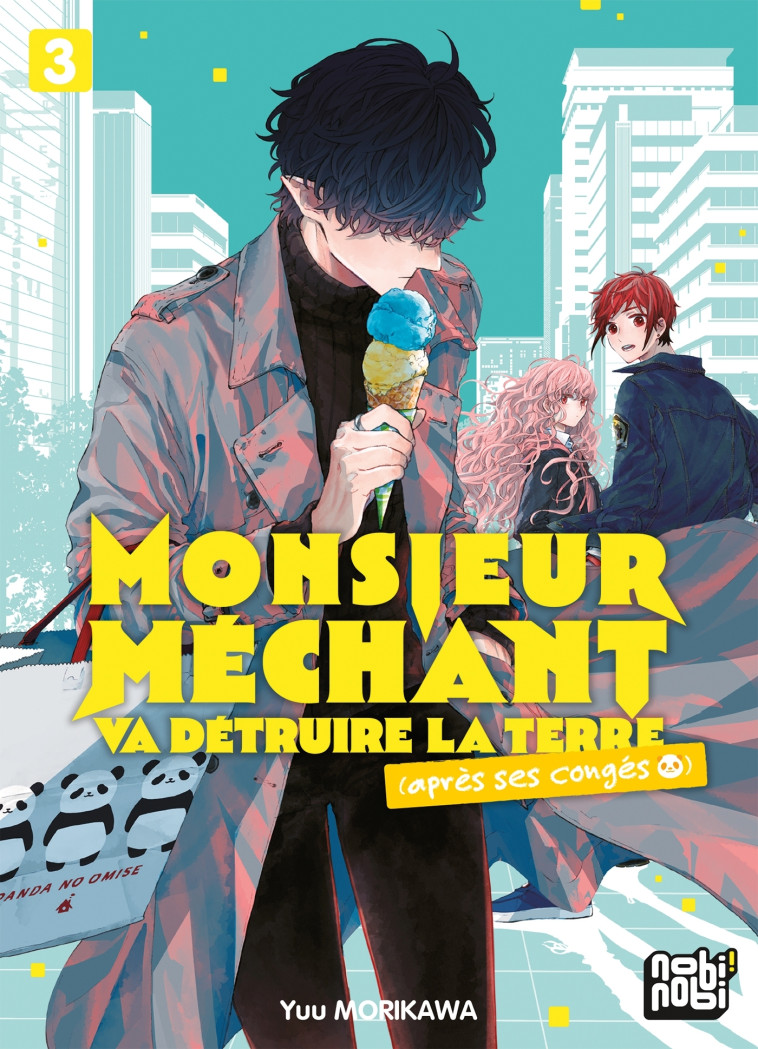 Monsieur Méchant va détruire la terre (après ses congés) T03 - Morikawa Yuu - NOBI NOBI