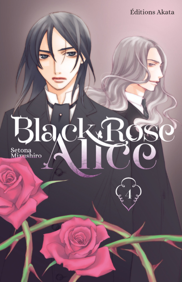 Black Rose Alice - Nouvelle édition - Tome 4 (VF) - Mizushiro Setona, Goy Alexandre - AKATA