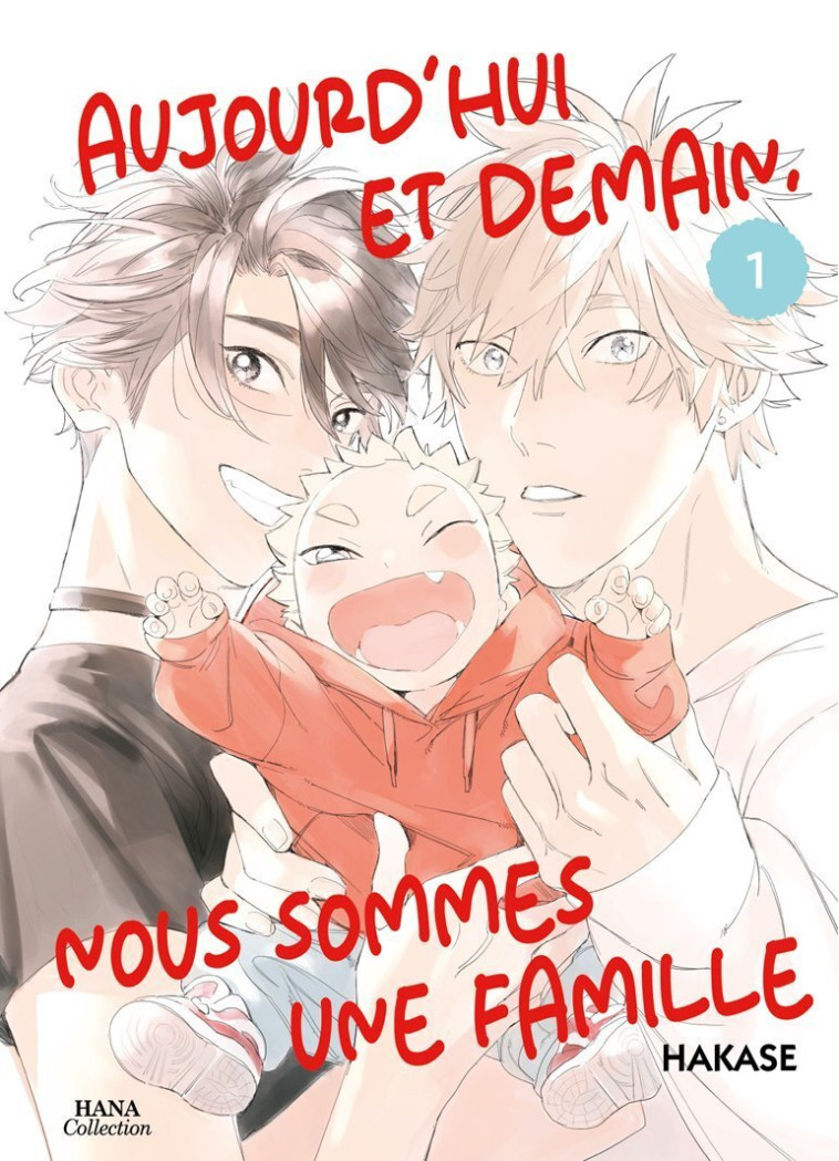 Aujourd'hui et demain, nous sommes une famille - Tome 01 - Hakase  - BOY S LOVE