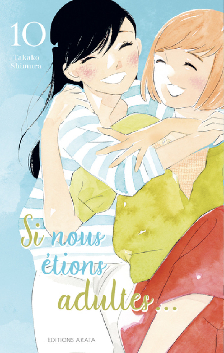 Si nous étions adultes... - Tome 10 - Shimura Takako, Leclerc Yohan - AKATA