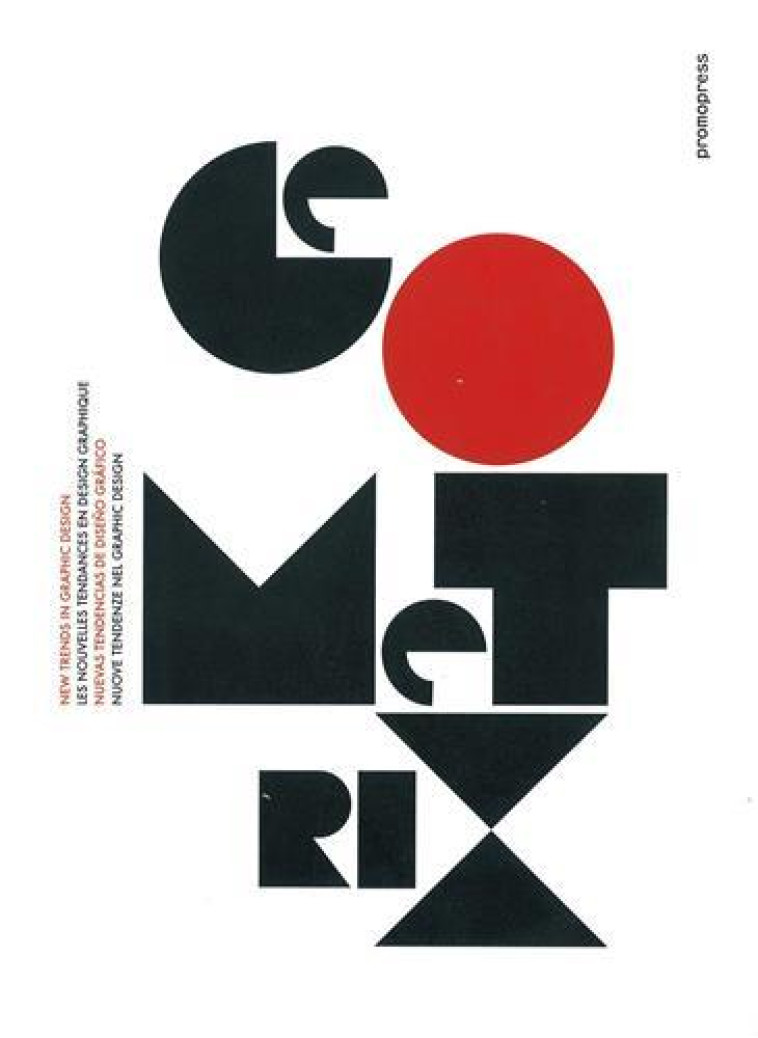 Geometrix - Les nouvelles tendances en design graphique /multilingue -  - PROMOPRESS