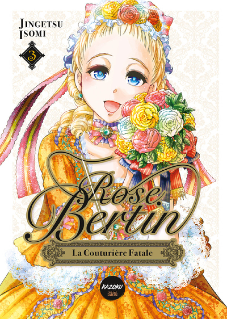 Rose Bertin, la couturière fatale - Tome 3 - Isomi Jingetsu - KAZOKU