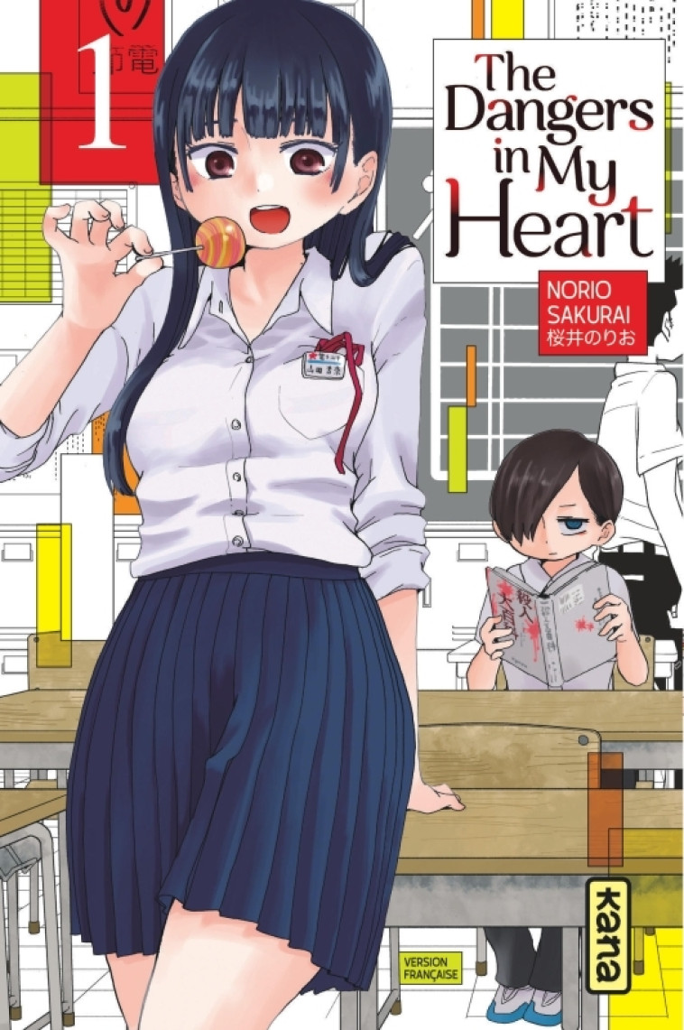 The Dangers in my heart - Tome 1 - SAKURAI Norio SAKURAI Norio, SAKURAI Norio  - KANA