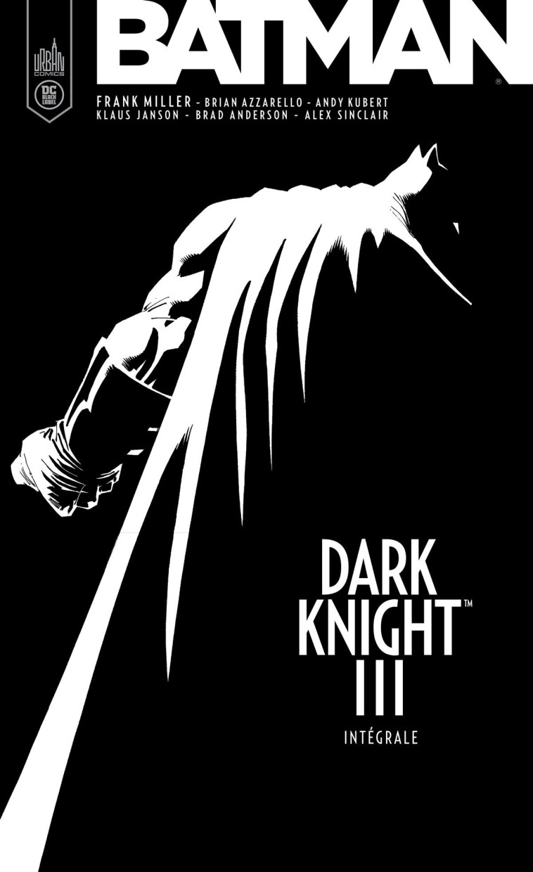 Batman - Dark Knight III intégrale- Edition Black Label - Azzarello Brian Azzarello Brian, Miller Frank Miller Frank, Kubert Andy Kubert Andy, Azzarello Brian , Miller Frank , Kubert Andy  - URBAN COMICS