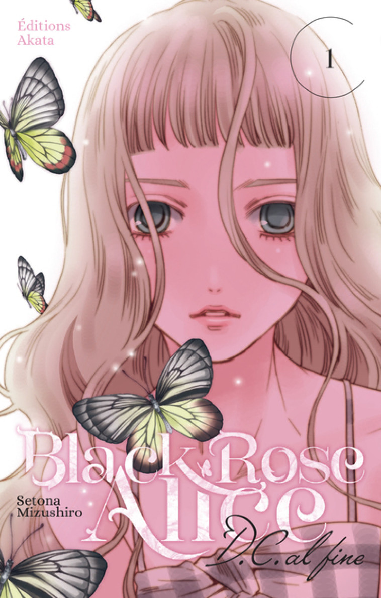 Black Rose Alice D.C. Al Fine - Tome 1 (VF) - Mizushiro Setona, Goy Alexandre - AKATA