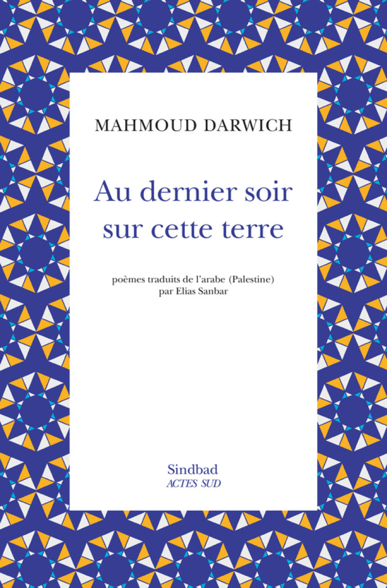 Au dernier soir sur cette terre - Darwich Mahmoud, Sanbar Elias - ACTES SUD