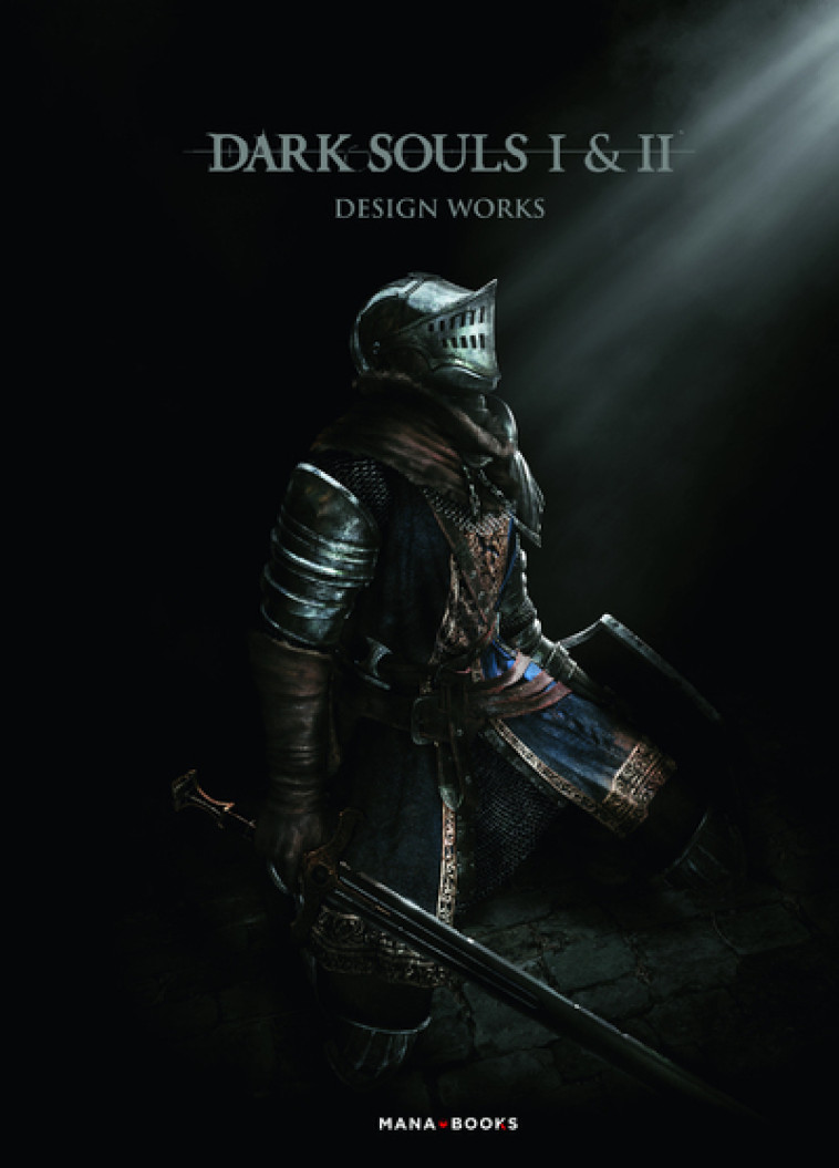 Dark Souls I & II Design Works - Collectif Collectif, Debienne Manon, Okada Sayaka - MANA BOOKS