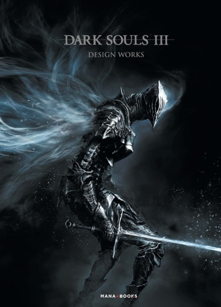 Dark Souls III Design Works - Collectif Collectif, Debienne Manon, Okada Sayaka, Collectif  - MANA BOOKS